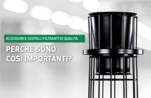 Accessori e cestelli filtranti di qualità