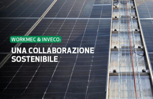 Workmec e INVECO: una collaborazione sostenibile