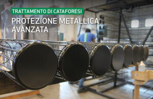 Protezione metallica avanzata grazie al trattamento di cataforesi